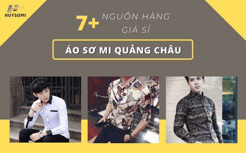 7 nguồn hàng sỉ áo sơ mi quảng châu KHÔNG KHÓ tìm