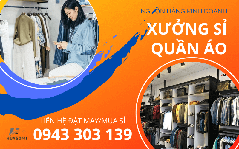 Kinh nghiệm lấy sỉ quần áo tại xưởng chuyên sỉ