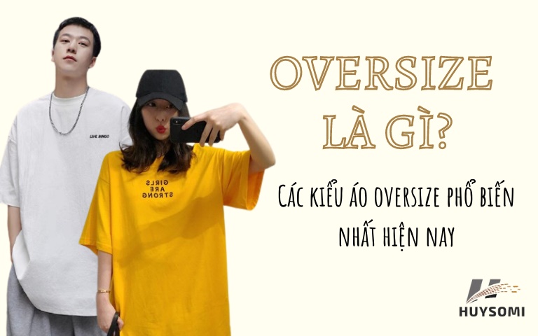 Oversize là gì? Các kiểu áo oversize PHỔ BIẾN nhất hiện nay