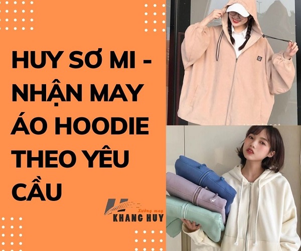 Nhận may áo hoodie theo yêu cầu - Xưởng may Huy Sơ Mi